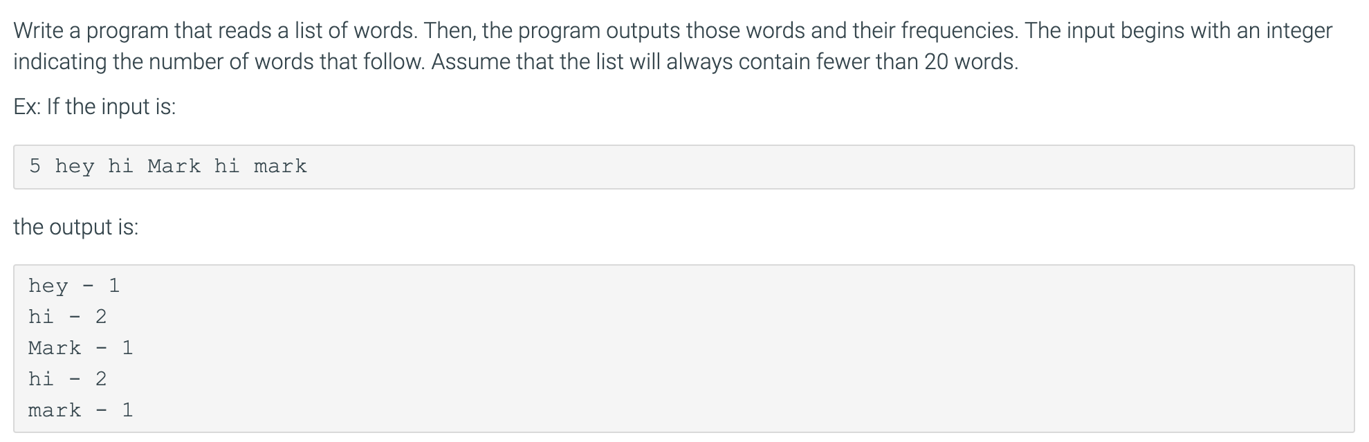 Write A Program That Reads A List Of Words Then The Program Outputs Those Words And Their Frequencies The Input Begin 1