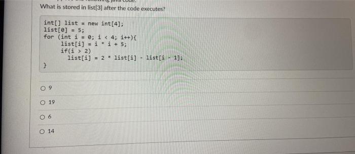 What Is Stored In List 3 After The Code Executes Int List New Int 4 List 0 5 For Int I 0 I 4 I 1