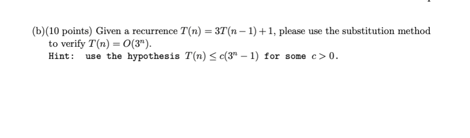 Q3 30 Points Recurrences A 10 Points Given A Recurrence T N T N 1 T N 2 1 Please Draw The Recursion 2