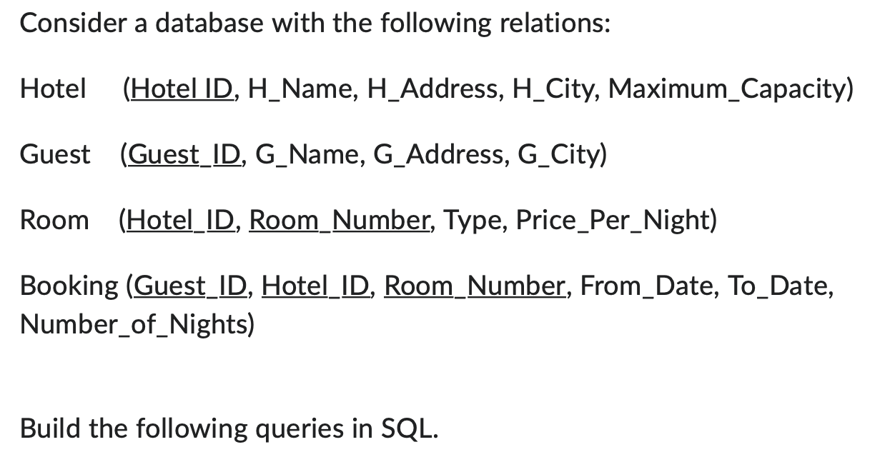 Consider A Database With The Following Relations Hotel Hotel Id H Name H Address H City Maximum Capacity Guest G 1