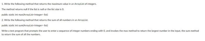 1 Write The Following Method That Returns The Maximum Value In An Arraylist Of Integers The Method Returns Null If The 1