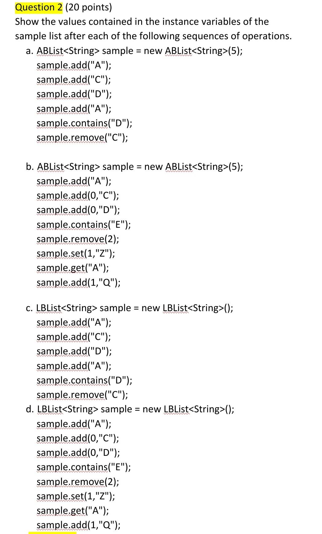 Question 2 20 Points Show The Values Contained In The Instance Variables Of The Sample List After Each Of The Followin 1