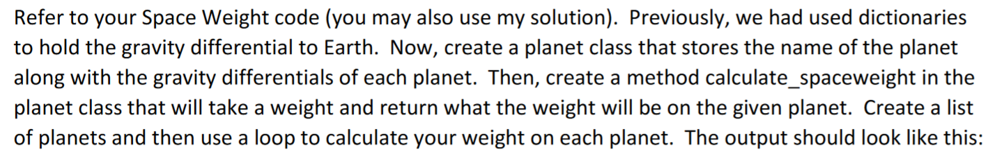 Refer To Your Space Weight Code You May Also Use My Solution Previously We Had Used Dictionaries To Hold The Gravity 1