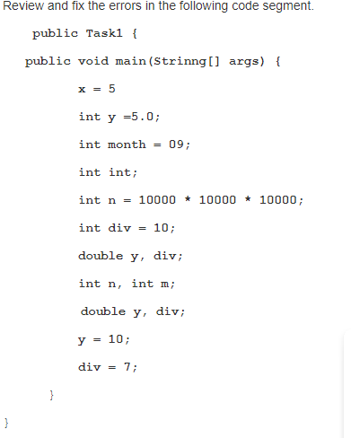 Review And Fix The Errors In The Following Code Segment Public Task1 Public Void Main Strinng Args X 5 Int 1