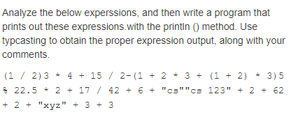 Analyze The Below Experssions And Then Write A Program That Prints Out These Expressions With The Println Method Us 1