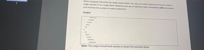 Write A Program That Prints The Shape Shown Below Your Ry Ura Cutput Tastrerts That Print Ether A Single Asterisk T O 1