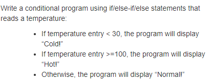 Write A Conditional Program Using If Else If Else Statements That Reads A Temperature If Temperature Entry 30 The 1
