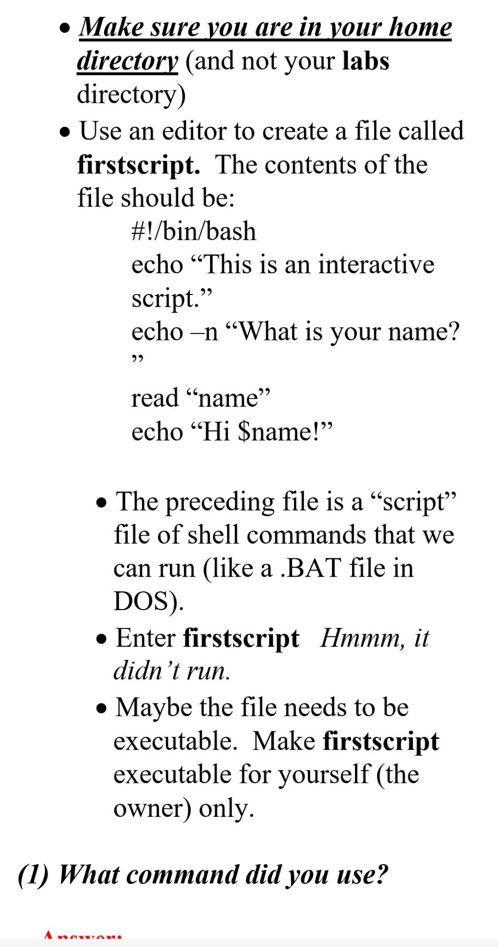 Make Sure You Are In Your Home Directory And Not Your Labs Directory Use An Editor To Create A File Called Firstsc 1