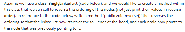 Assume We Have A Class Singlylinkedlist Code Below And We Would Like To Create A Method Within This Class That We Ca 1