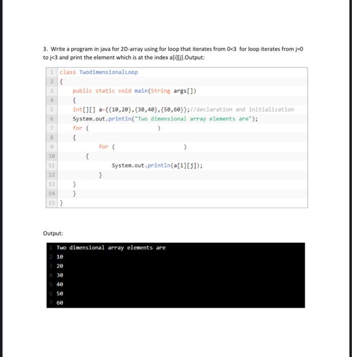 3 Write A Program In Java For 2d Array Using For Loop That Iterates From 0 3 For Loop Iterates From J 0 To J 3 And Prin 1
