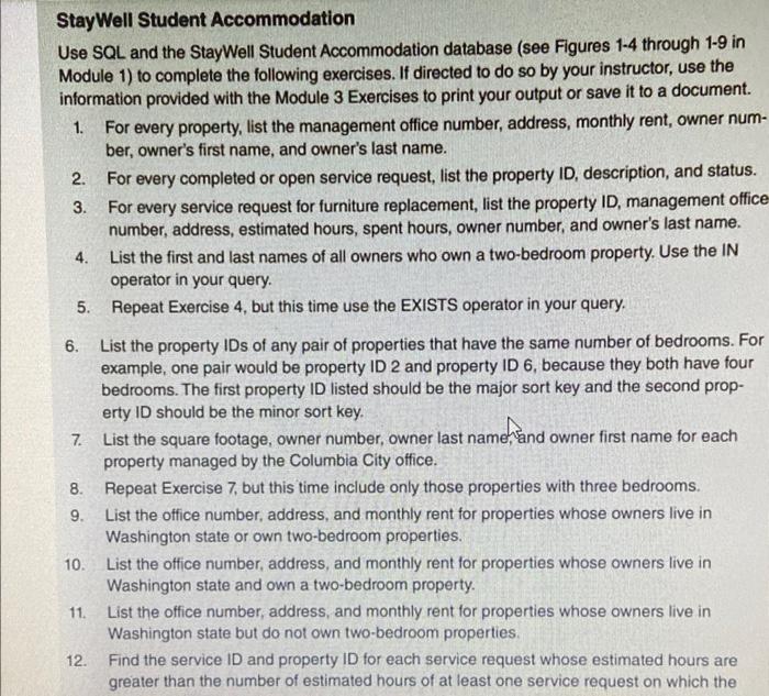 Use Sql And The Staywell Student Accommodation Database See Figures 1 4 Through 1 9 In Module 1 To Complete The Follow 1