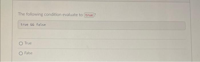 The Following Condition Evaluate To True True False True False Rewrite The Following Two Nested Conditions As A Sin 1