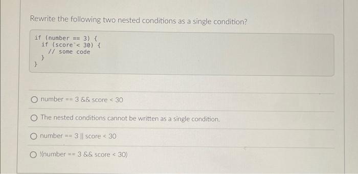 The Following Condition Evaluate To True True False True False Rewrite The Following Two Nested Conditions As A Sin 2