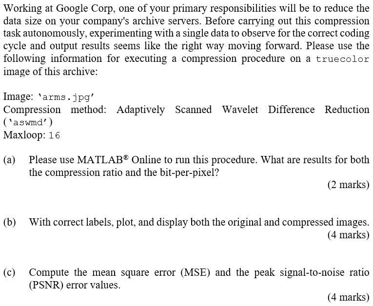 Working At Google Corp One Of Your Primary Responsibilities Will Be To Reduce The Data Size On Your Company S Archive S 1