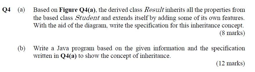 Q4 A B Based On Figure Q4 A The Derived Class Result Inherits All The Properties From The Based Class Student And 1