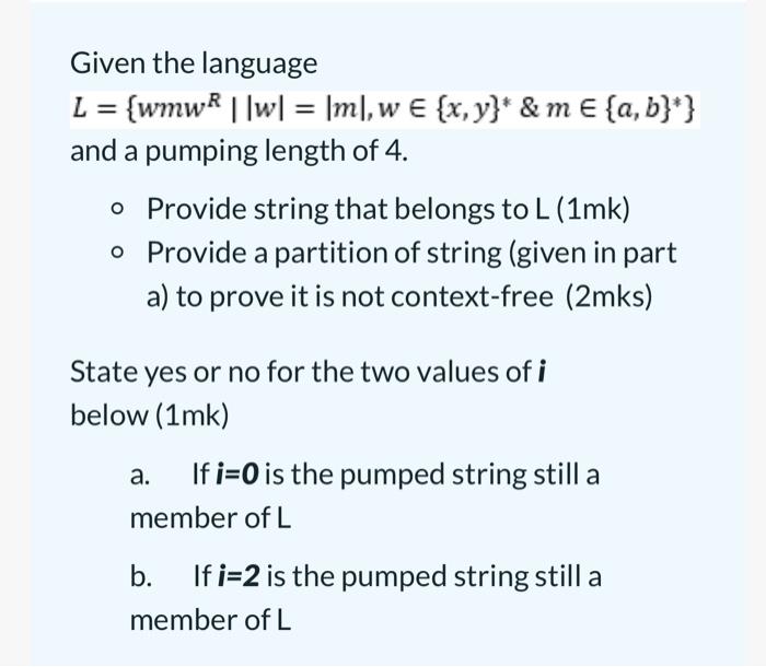 Given The Language L Wmwr W M W X Y M A B And A Pumping Length Of 4 O Provide String That Belongs 1