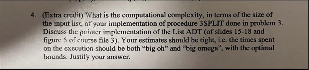 4 Extra Credit What Is The Computational Complexity In Terms Of The Size Of The Input List Of Your Implementation O 1