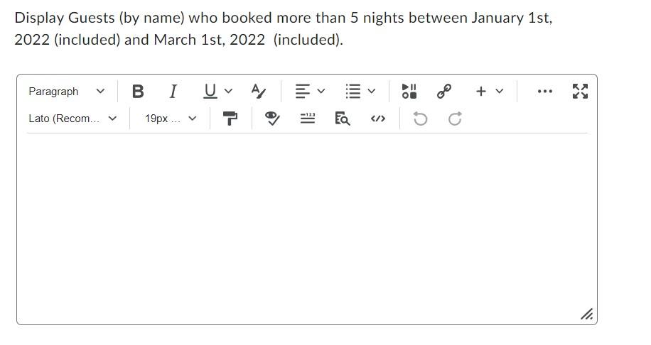 Consider A Database With The Following Relations Hotel Hotel Id H Name H Address H City Maximum Capacity Guest G 2