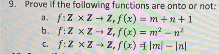 9 Prove If The Following Functions Are Onto Or Not A F Z Xz Z F X M N 1 B F Z Xz Z F X M N C C F Z Xz Z 1