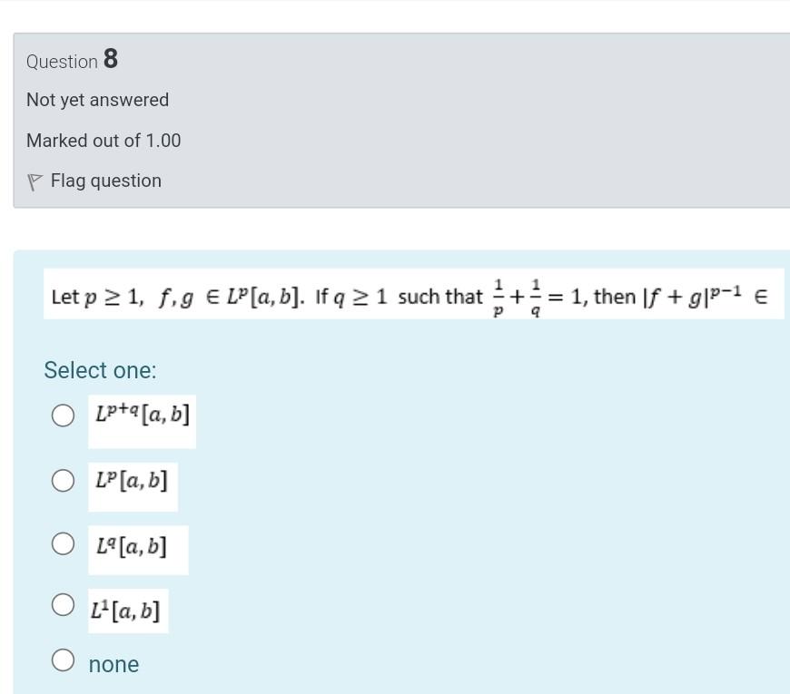 Question 8 Not Yet Answered Marked Out Of 1 00 P Flag Question Let P 1 F G E Lp A B If Q 2 1 Such That 1 1