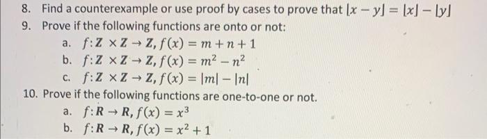 8 Find A Counterexample Or Use Proof By Cases To Prove That X Y X Y 9 Prove If The Following Functions Are 1