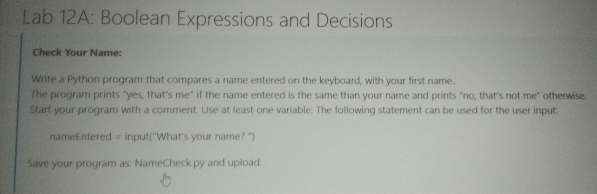 Lab 12a Boolean Expressions And Decisions Check Your Name Write A Python Program That Compares A Name Entered On The K 1