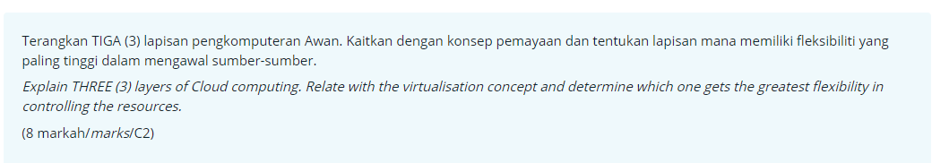 Terangkan Tiga 3 Lapisan Pengkomputeran Awan Kaitkan Dengan Konsep Pemayaan Dan Tentukan Lapisan Mana Memiliki Fleksi 1