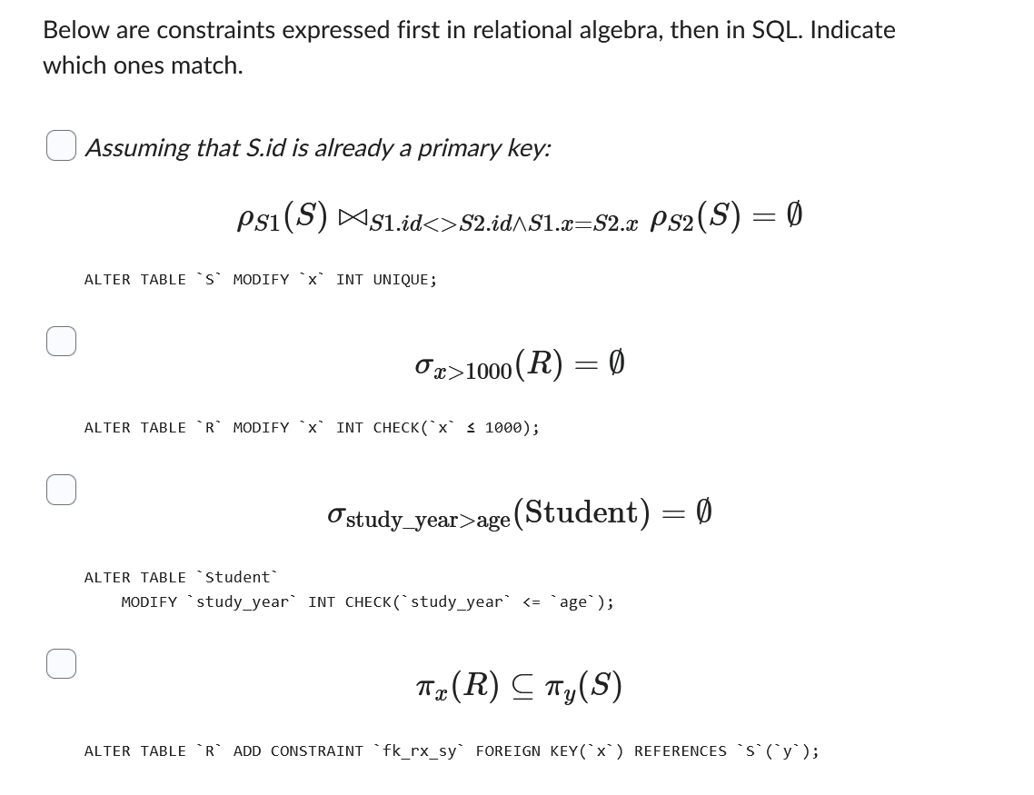 Below Are Constraints Expressed First In Relational Algebra Then In Sql Indicate Which Ones Match 0 Assuming That S I 1