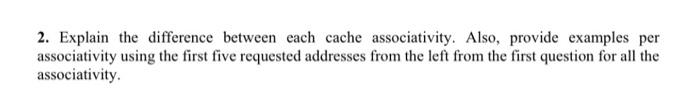 1 Consider The Following Accesses To Memory Addresses In The Given Order Below Complete The Direct Mapped Cache Table 2