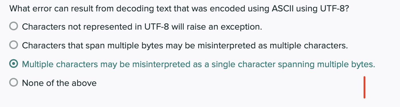 Characters Not Represented In Utf 8 Will Raise An Exception Characters That Span Multiple Bytes May Be Misinterpreted A 1