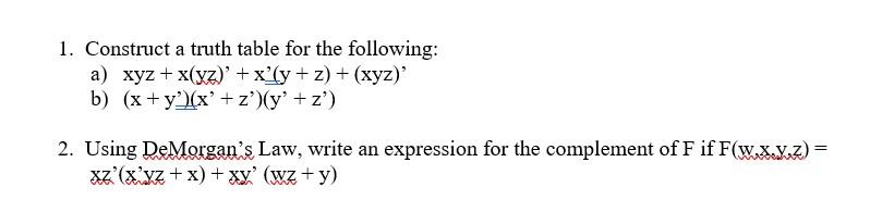 1 Construct A Truth Table For The Following A Xyz X Yz X Y Z Xyz B X Y X Z Y Z 2 Using Demorgan S L 1