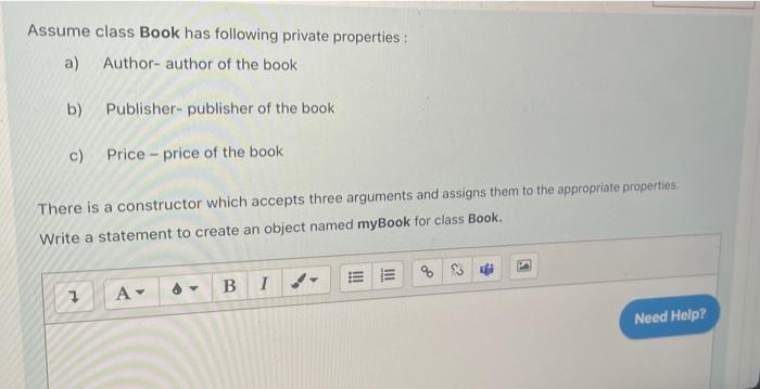 Assume Class Book Has Following Private Properties A Author Author Of The Book B Publisher Publisher Of The Book C 1