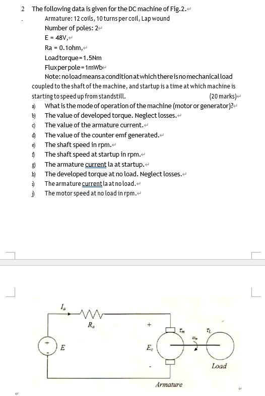 2 The Following Data Is Given For The Dc Machine Of Fig 2 Armature 12 Coils 10 Turns Per Coil Lap Wound Number Of Po 1