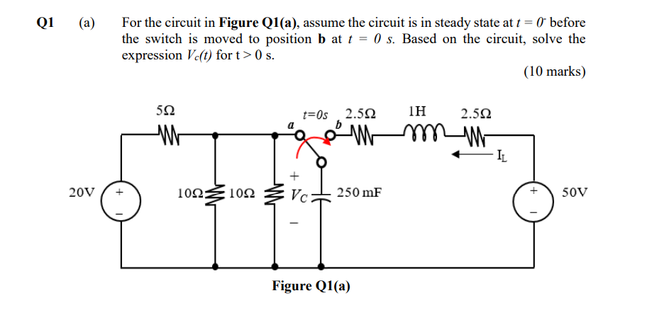 Q1 A 20v For The Circuit In Figure Q1 A Assume The Circuit Is In Steady State At T 0 Before The Switch Is Moved To 1