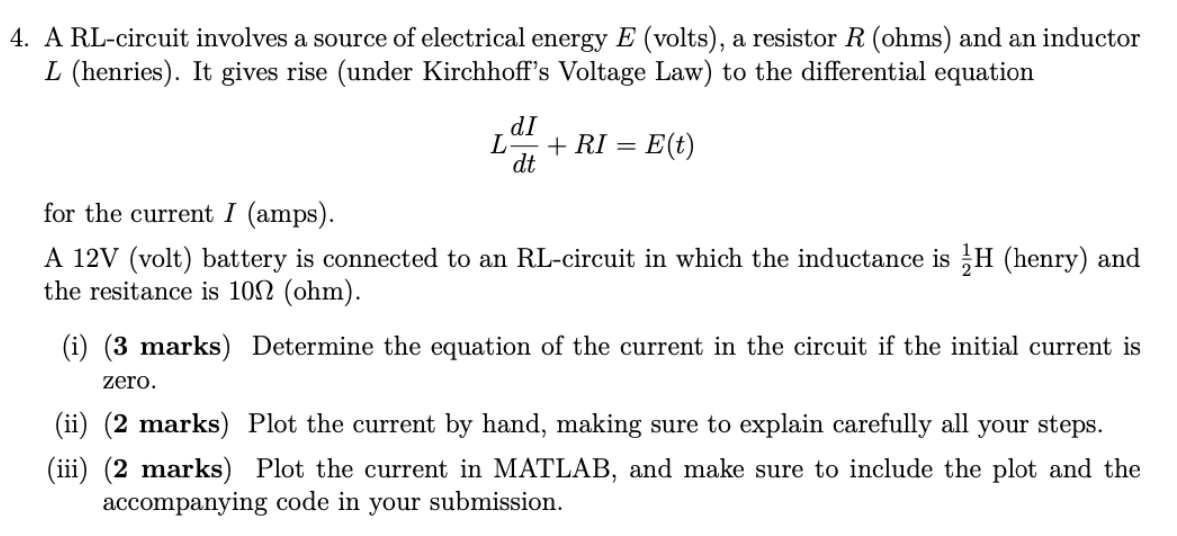 4 A Rl Circuit Involves A Source Of Electrical Energy E Volts A Resistor R Ohms And An Inductor L Henries It Gi 1