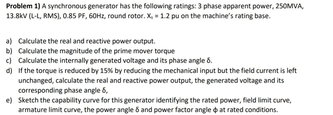 Problem 1 A Synchronous Generator Has The Following Ratings 3 Phase Apparent Power 250mva 13 8kv L L Rms 0 85 Pf 1