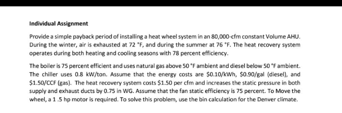 Individual Assignment Provide A Simple Payback Period Of Installing A Heat Wheel System In An 80 000 Cfm Constant Volume 1