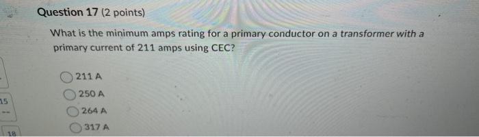 15 18 Question 17 2 Points What Is The Minimum Amps Rating For A Primary Conductor On A Transformer With A Primary Cur 1
