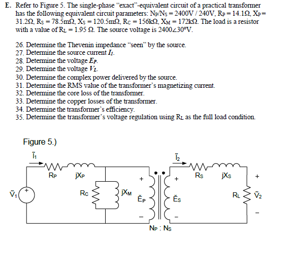 E Refer To Figure 5 The Single Phase Exact Equivalent Circuit Of A Practical Transformer Has The Following Equivalen 1