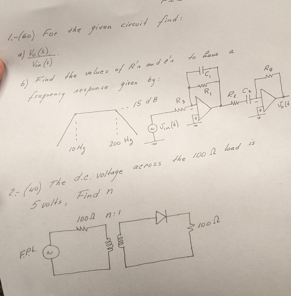 1 60 For The Given Circuit Find A Vo S 6 Find The Values Of R S And Es Frequency Response Given By 15 Db 10 Hy 1
