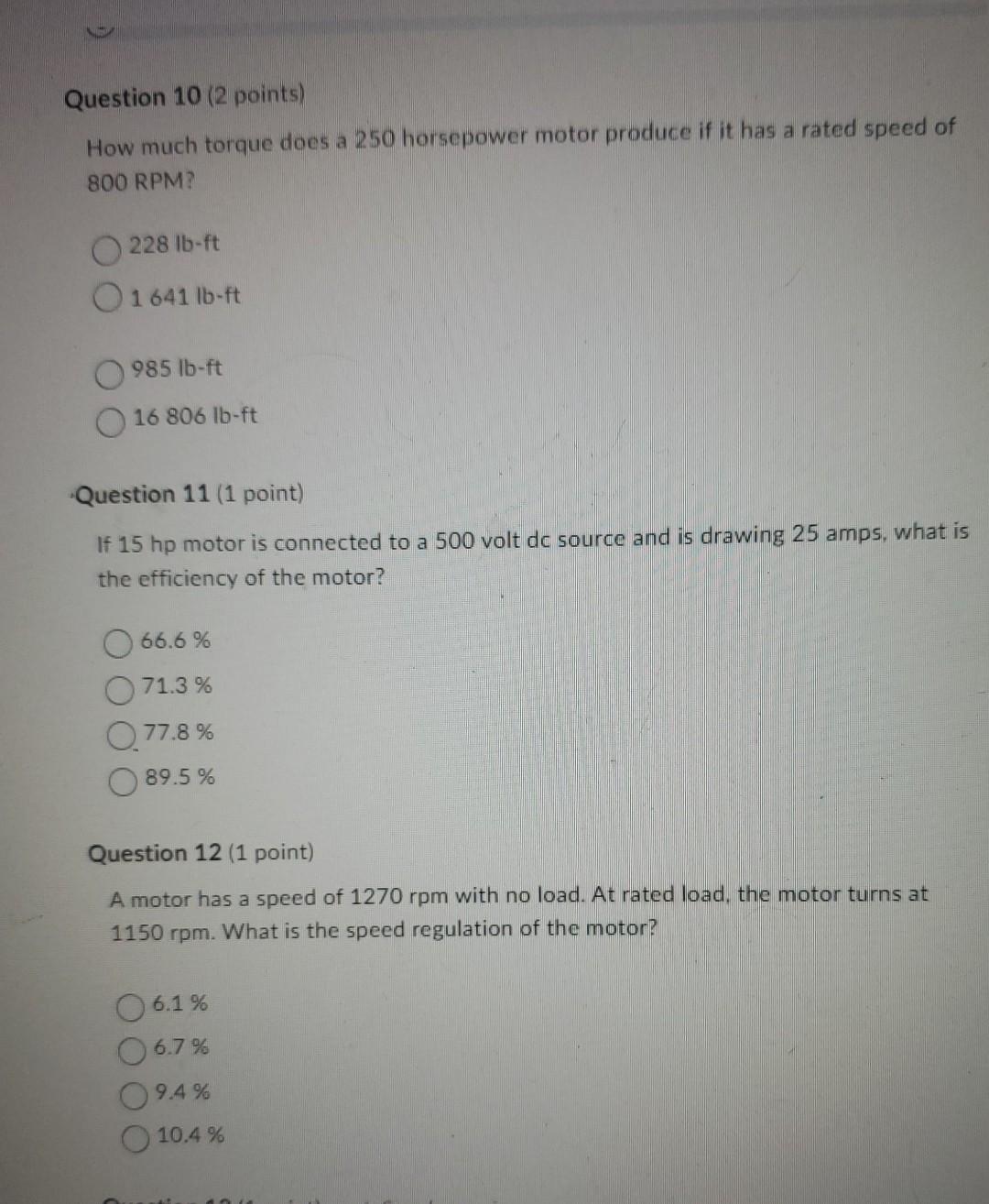 Question 10 2 Points How Much Torque Does A 250 Horsepower Motor Produce If It Has A Rated Speed Of 800 Rpm 228 Lb Ft 1