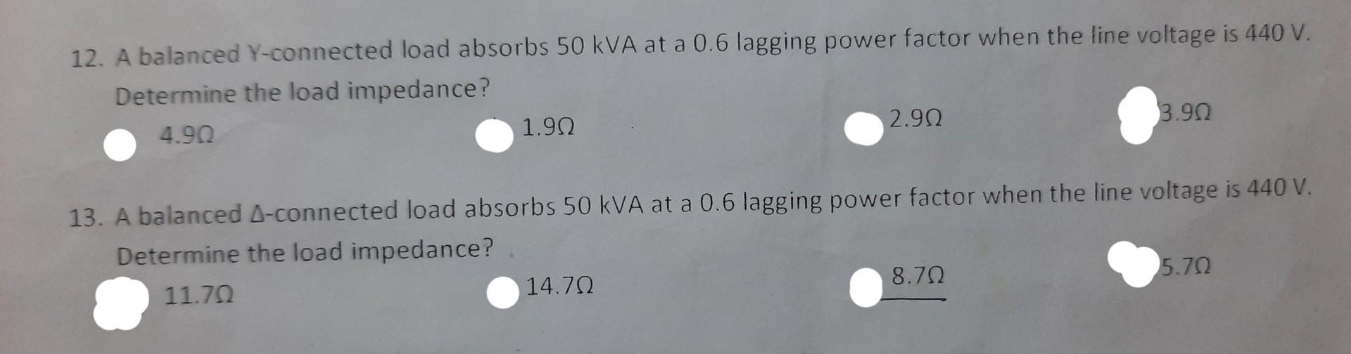 12 A Balanced Y Connected Load Absorbs 50 Kva At A 0 6 Lagging Power Factor When The Line Voltage Is 440 V Determine T 1