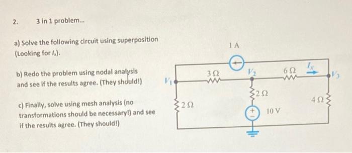 2 3 In 1 Problem A Solve The Following Circuit Using Superposition Looking For I B Redo The Problem Using Nod 1