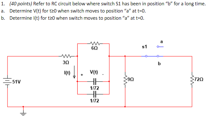 1 40 Points Refer To Rc Circuit Below Where Switch S1 Has Been In Position B For A Long Time A Determine V T For 1