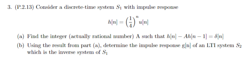 3 P 2 13 Consider A Discrete Time System S With Impulse Response H N 1 U N A Find The Integer Actually Ra 1