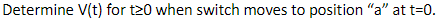 Determine V T For T20 When Switch Moves To Position A At T 0 51v 30 L T 60 V T Hh 1 72 He 1 72 Ww 90 S1 B 720 1