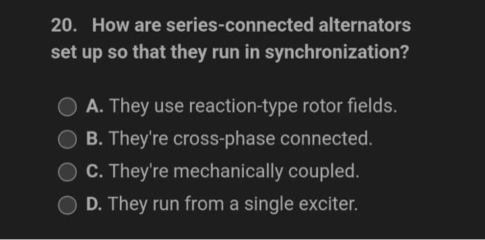 20 How Are Series Connected Alternators Set Up So That They Run In Synchronization A They Use Reaction Type Rotor Fie 1