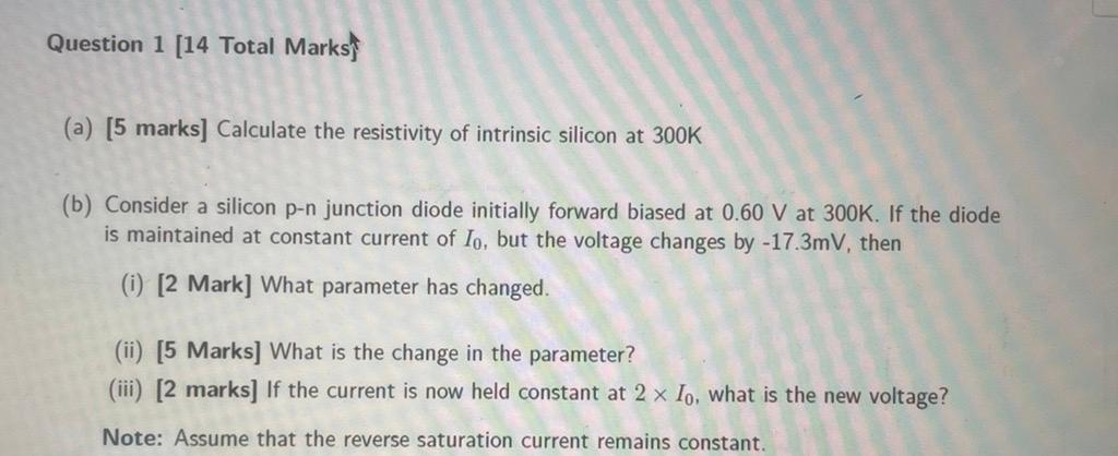 Question 1 14 Total Marks A 5 Marks Calculate The Resistivity Of Intrinsic Silicon At 300k B Consider A Silicon P 1