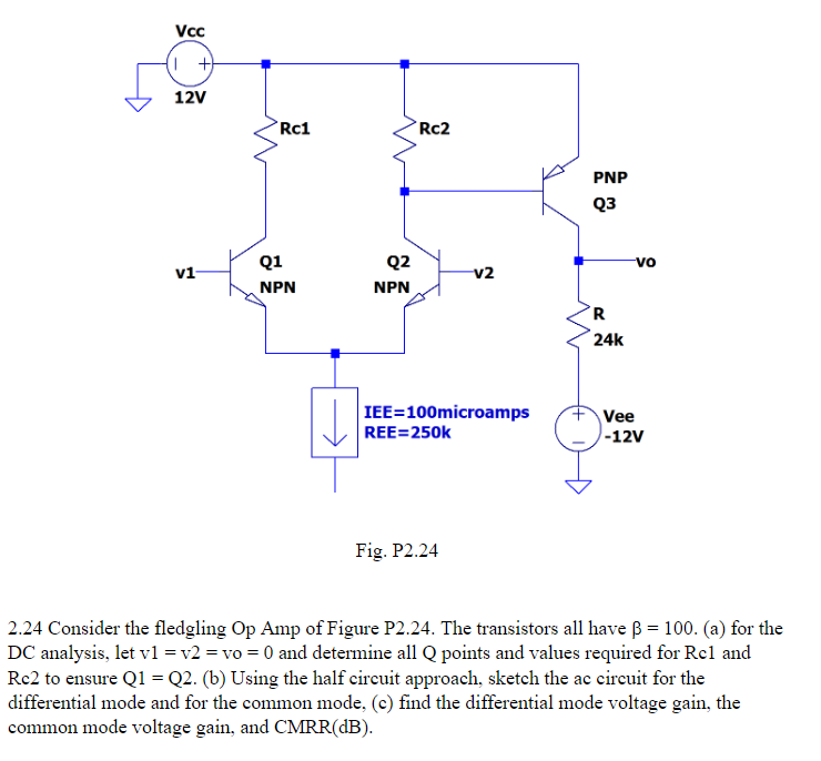 Vcc 1 12v V1 Rc1 Q1 Npn Q2 Npn Rc2 V2 Iee 100microamps Ree 250k Fig P2 24 Pnp Q3 R 24k Vo Vee 12v 2 24 Consider Th 1