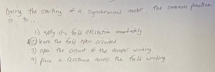 During The Starting Of A Synchronous Is To Motor The Common Practice 1 Apply D C Field Excitation Immediately 2 L 1